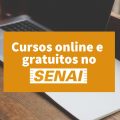 Senai disponibiliza cursos online gratuitos; confira quais são e como se inscrever