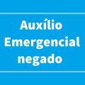 Auxílio emergencial negado: prazo para contestar termina em breve; saiba como funciona