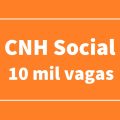 CNH Social tem mais de 10 mil vagas abertas; saiba quem tem direito e como pedir