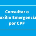 Dataprev: saiba como consultar o auxílio emergencial pelo CPF