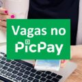 PicPay abre mais de 200 vagas de emprego; veja cargos e mais detalhes