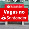 Santander oferta mais de 390 vagas de emprego em diversos estados