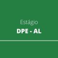 DPE AL anuncia oportunidade de estágio; confira o curso contemplado