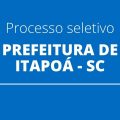 Concurso Prefeitura de Itapoá – SC: edital com 96 vagas é anunciado; confira as oportunidades