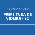Prefeitura de Videira – SC divulga editais de processo seletivo; vencimentos de até R$ 20 mil