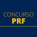 Concurso PRF: novas vagas foram solicitadas