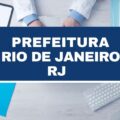 Prefeitura do Rio de Janeiro – RJ: 69 vagas em dez unidades; até R$ 6,8 mil
