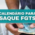 Calendário FGTS: veja regras e quem pode realizar o saque de suas contas
