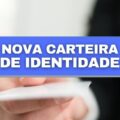 Novo RG terá numeração única; confira as principais mudanças