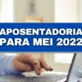 Era trabalhador formal e virou MEI? Veja como fica sua aposentadoria