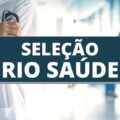 RioSaúde – RJ: novo edital com salário de R$ 5,5 mil