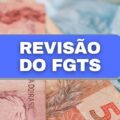 Revisão do FGTS pode garantir até R$ 10 mil; veja quem pode solicitar