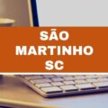 Concurso Prefeitura de São Martinho – SC: vagas imediatas; até R$ 12 mil