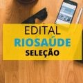 RioSaúde – RJ divulga editais de processo seletivo; até R$ 6,8 mil