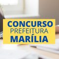 Concurso Prefeitura de Marília – SP: mensais de R$ 5.044