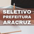 Prefeitura de Aracruz – ES abre 111 vagas em processo seletivo