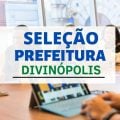 Prefeitura de Divinópolis – MG abre vagas em seletivo; até R$ 6,2 mil