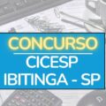 Concurso CICESP – SP: edital e inscrição; vagas em Ibitinga