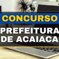 Concurso Prefeitura de Acaiaca – MG tem salários de até R$ 10,8 mil