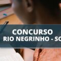 Concurso Prefeitura de Rio Negrinho – SC: edital anunciado oferta mais de 100 vagas