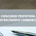Prefeitura de Balneário Camboriú – SC lança novo edital de processo seletivo