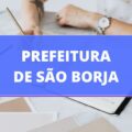 Prefeitura de São Borja – RS lança edital com 178 vagas