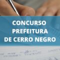 Concurso Prefeitura de Cerro Negro – SC: edital divulgado; ganhos de até R$ 19,2 MIL