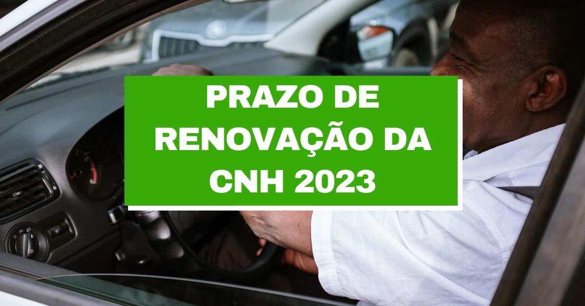 Renovação da CNH volta a ter prazo de 30 dias, como fica o prazo para renovar cnh 2023, quando renovar cnh, novas datas de renovação da carteira nacional de habilitação