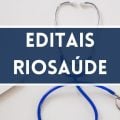 RioSaúde – RJ abre dois editais; até R$ 6,8 mil em 48 vagas