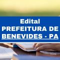 Prefeitura de Benevides – PA abre 35 vagas em edital