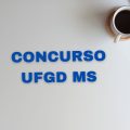 Concurso UFGD – MS: vagas para Técnicos Administrativos