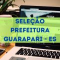 Prefeitura de Guarapari – ES abre vagas; remuneração de R$ 5,5 mil
