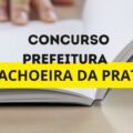 Concurso Prefeitura de Cachoeira da Prata – MG: edital e inscrição