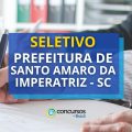 Seletivo Prefeitura de Santo Amaro da Imperatriz – SC: até R$ 10 mil