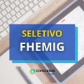 FHEMIG – MG abre cinco editais e paga até R$ 6,3 mil em seletivo