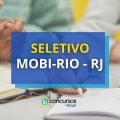 Edital MOBI-Rio – RJ abre mais de 70 vagas em seletivo