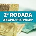 2ª rodada do Abono PIS/Pasep 2024 já tem prazo para ser liberada