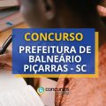 Concurso Prefeitura de Balneário Piçarras – SC abre novo edital