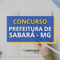 Concurso Prefeitura de Sabará – MG oferece até R$ 16 mil
