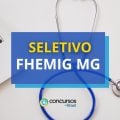 FHEMIG MG abre vagas em seleção; ganhos até R$ 6,3 mil