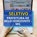 Prefeitura de Belo Horizonte – MG abre vagas em seletivo