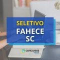 FAHECE SC paga R$ 4,1 mil em processo seletivo