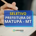 Prefeitura de Matupá – MT abre processo seletivo; até R$ 5 mil