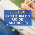 Prefeitura do Rio de Janeiro – RJ: R$ 6,3 mil em seletivo