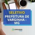 Prefeitura de Varginha – MG paga R$ 6,8 mil em seletivo