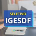 IGESDF anuncia 4 editais de processo seletivo; até R$ 17,2 mil