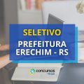 Prefeitura de Erechim – RS abre processo seletivo; R$ 6,4 mil