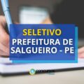 Prefeitura de Salgueiro – PE tem vagas abertas em novo seletivo