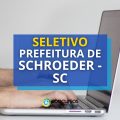 Prefeitura de Schroeder – SC paga até R$ 10,2 mil em seletivo