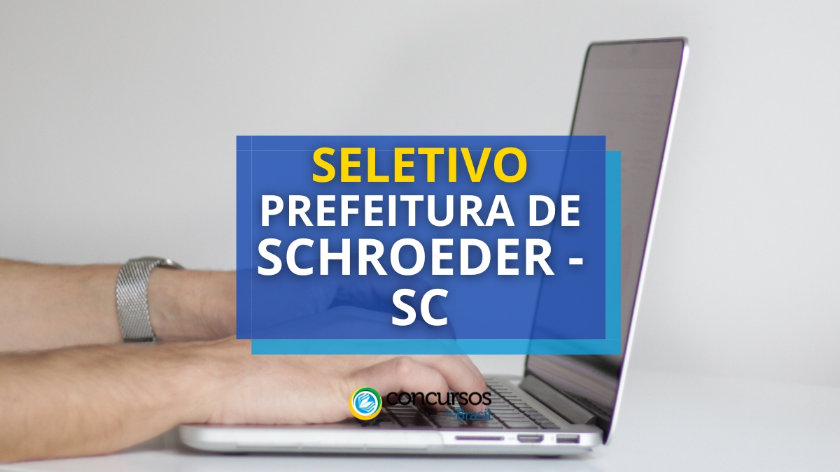 Prefeitura de Schroeder, processo seletivo Prefeitura de Schroeder, vagas do processo seletivo Prefeitura de Schroeder, inscrição no processo seletivo Prefeitura de Schroeder, edital do processo seletivo Prefeitura de Schroeder